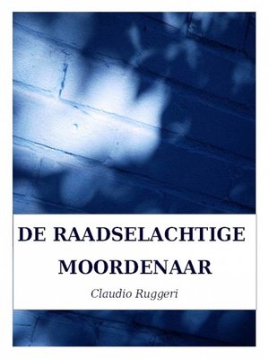 cover image of De Raadselachtige Moordenaar